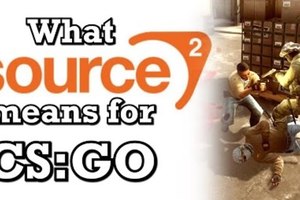 What the Source 2 Engine could mean for CS GO