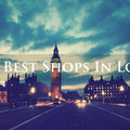 店鋪指南，英國倫敦最好的25家服飾店鋪